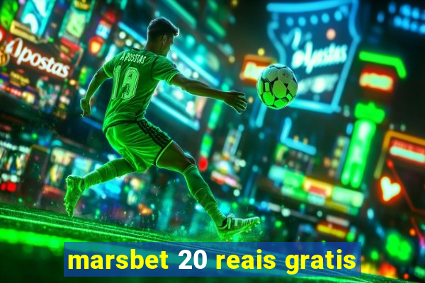 marsbet 20 reais gratis